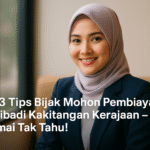 🧠 3 Tips Bijak Mohon Pembiayaan Peribadi Kakitangan Kerajaan – Ramai Tak Tahu!